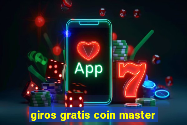 giros gratis coin master